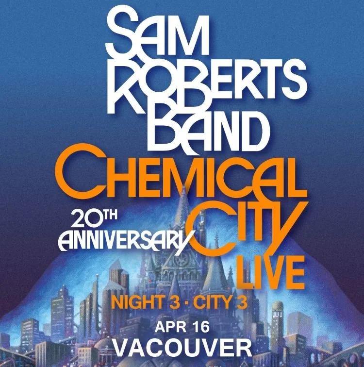 Sam Roberts Band: Chemical City 20th Anniversary Tour @ Commodore Ballroom -- April 16, 2026