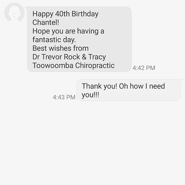 You know you're pushing into sacred old people's ground when your chiropractor wishes you a Happy 40th Birthday! He knows how hard my bones creak!!! #chiropractor #toowoomba #myDrRock #chiropractic #care #40isfinewhenyoulook29 #40thbirthday #40 #shit