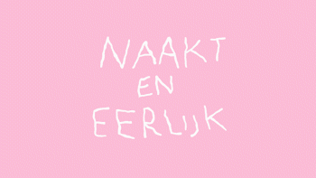 Open Call: Naakt &amp; Eerlijk