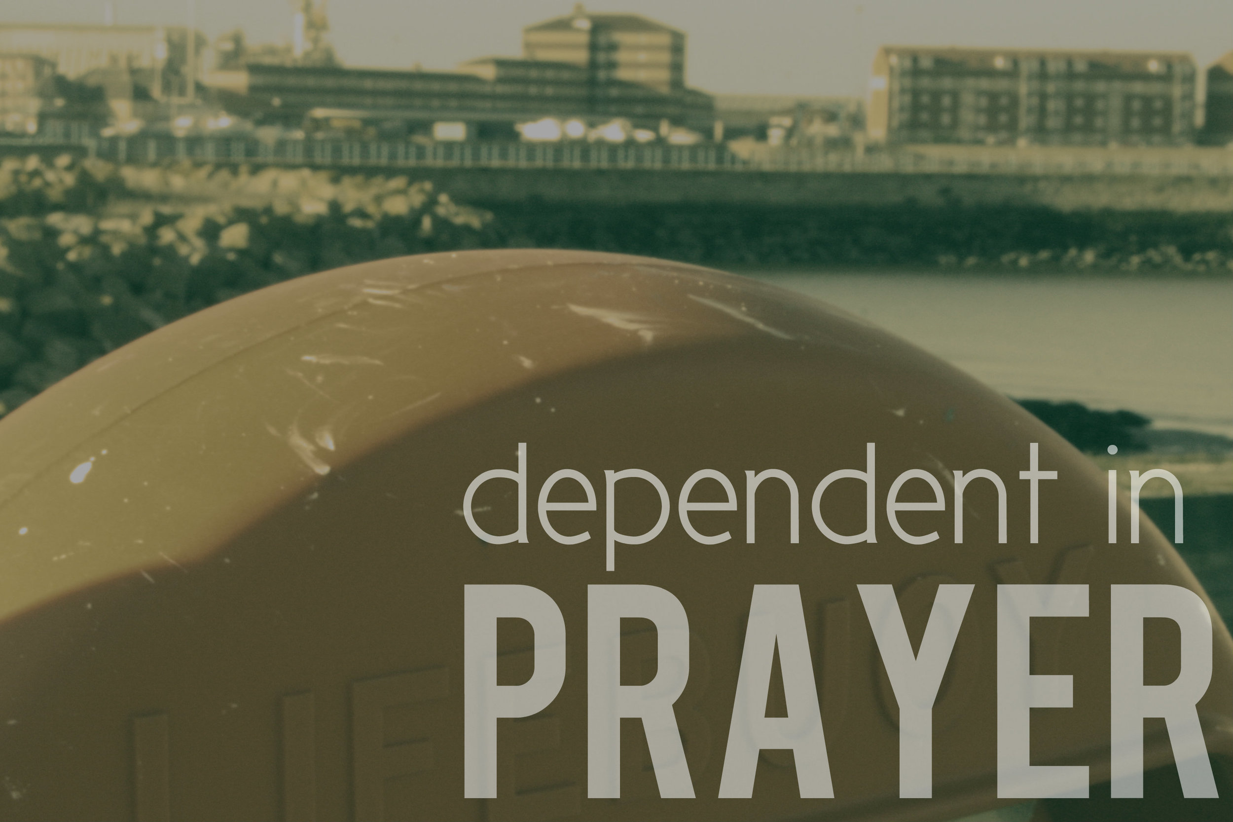 Dependent in Prayer