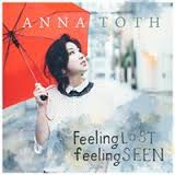 ANNA TOTH - FEELING LOST, FEELING SEEN (2015) Credits - Co-Producer, Additional Engineering, Bass, Percussion, Acoustic Guitar, Organ, Backing Vocals, Co-Writer ("Nostalgia", "From Your Little Sister", "Don't Rush Me")