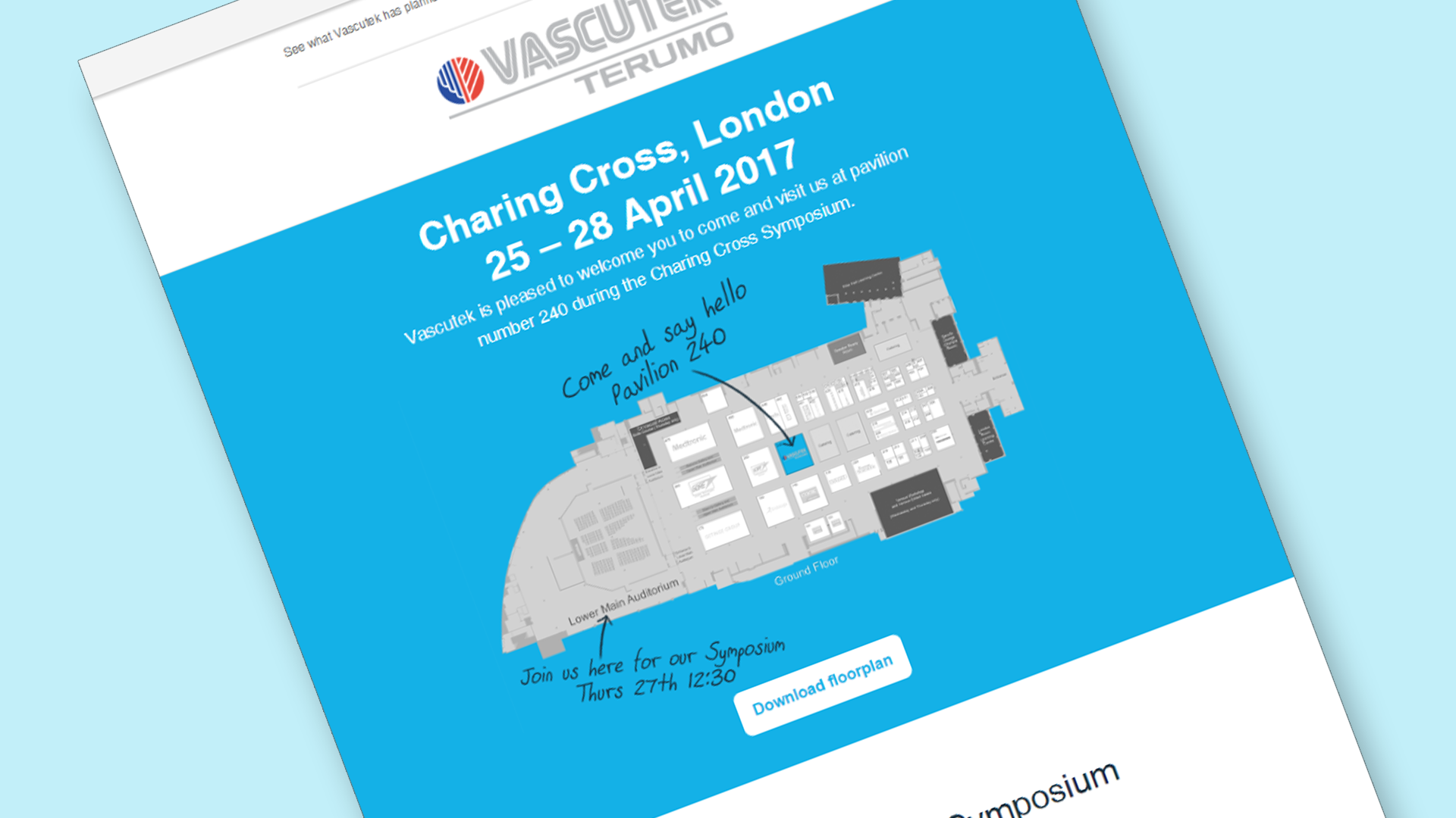 We wanted to make it easy for people to find Vascutek at the congress. Included in each communication were images and downloads of floorplans.