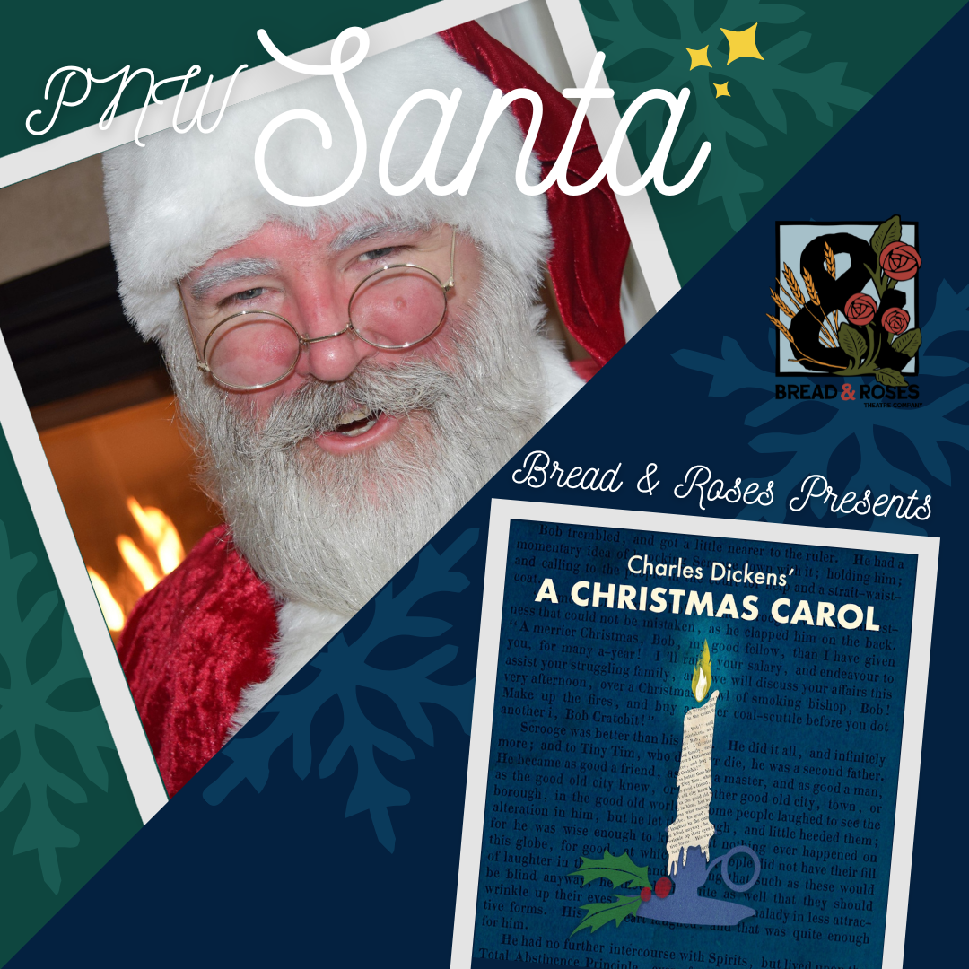 PNW SANTA  and BREAD &amp; ROSES PRESENTS A CHRISTMAS CAROL