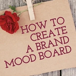 How to Create a Brand Mood Board