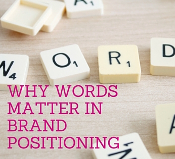Why Words Matter in Brand Positioning