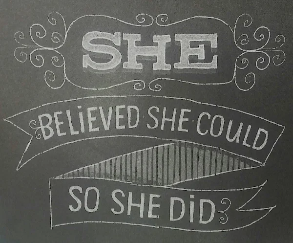 Day 11: She Believed She Could so She Did