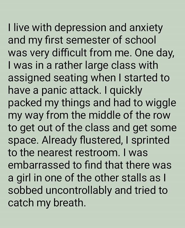 I love her. 🍫💛 &quot;I live with depression and anxiety and my first semester of school was very difficult from me. One day, I was in a rather large class with assigned seating when I started to have a panic attack. I quickly packed my things and h