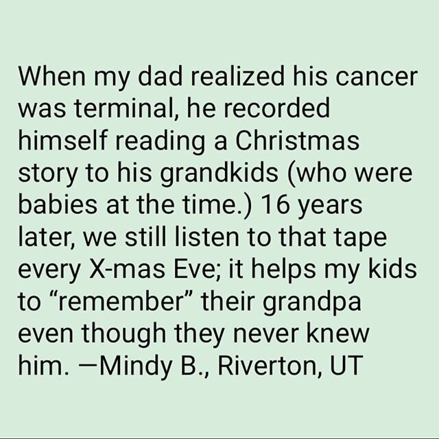 Wow. 📘😭💛 &quot;When my dad realized his cancer was terminal, he recorded himself reading a Christmas story to his grandkids (who were babies at the time.) 16 years later, we still listen to that tape every X-mas Eve; it helps my kids to &ldquo;rem