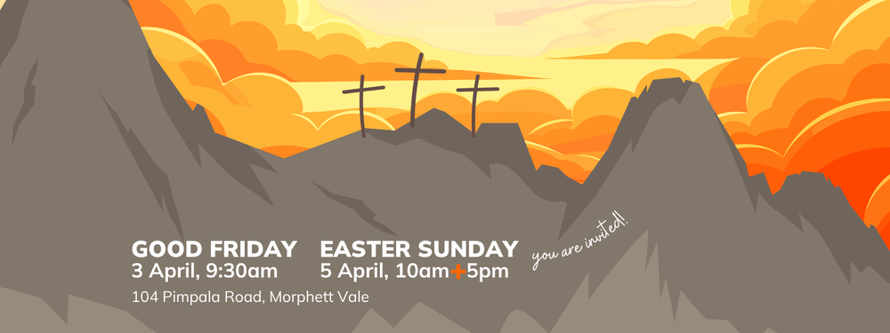 Image depicting 3 crosses on a hillside with an orange sky announcing Easter Services at King and Saints Church 930AM Good Friday and 10AM and 5PM Easter Sunday