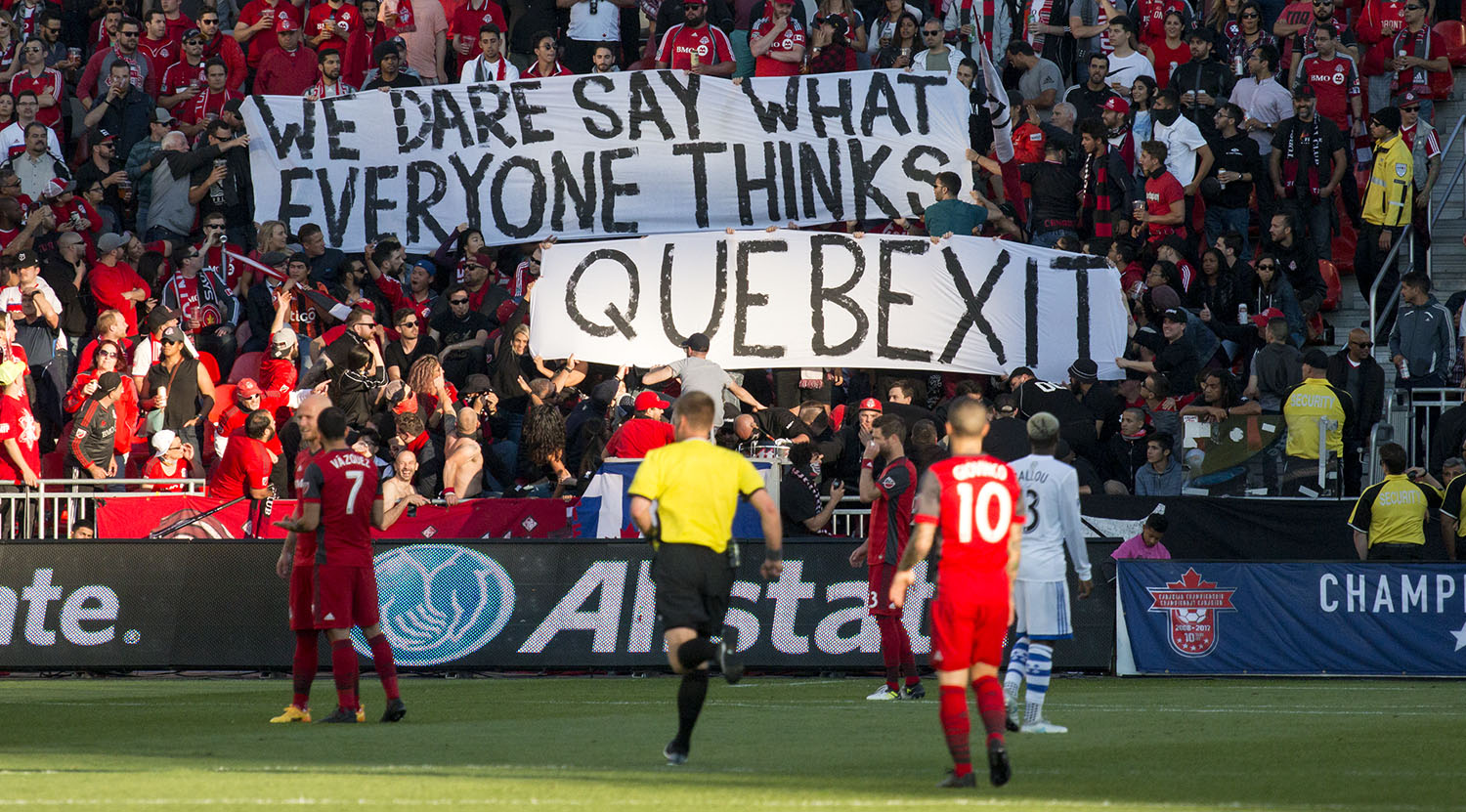 We dare say what everyone thinks Quebrexit. Another banner displayed by the south end supporter's section during the Canadian Championship Final in 2017. Image by Dennis Marciniak of denMAR Media.