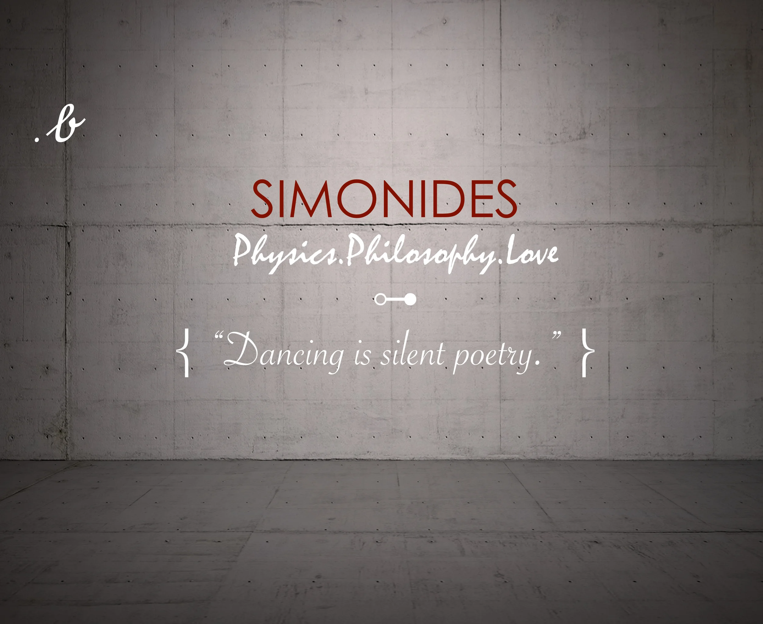 “Dancing is silent poetry.” Simonides 