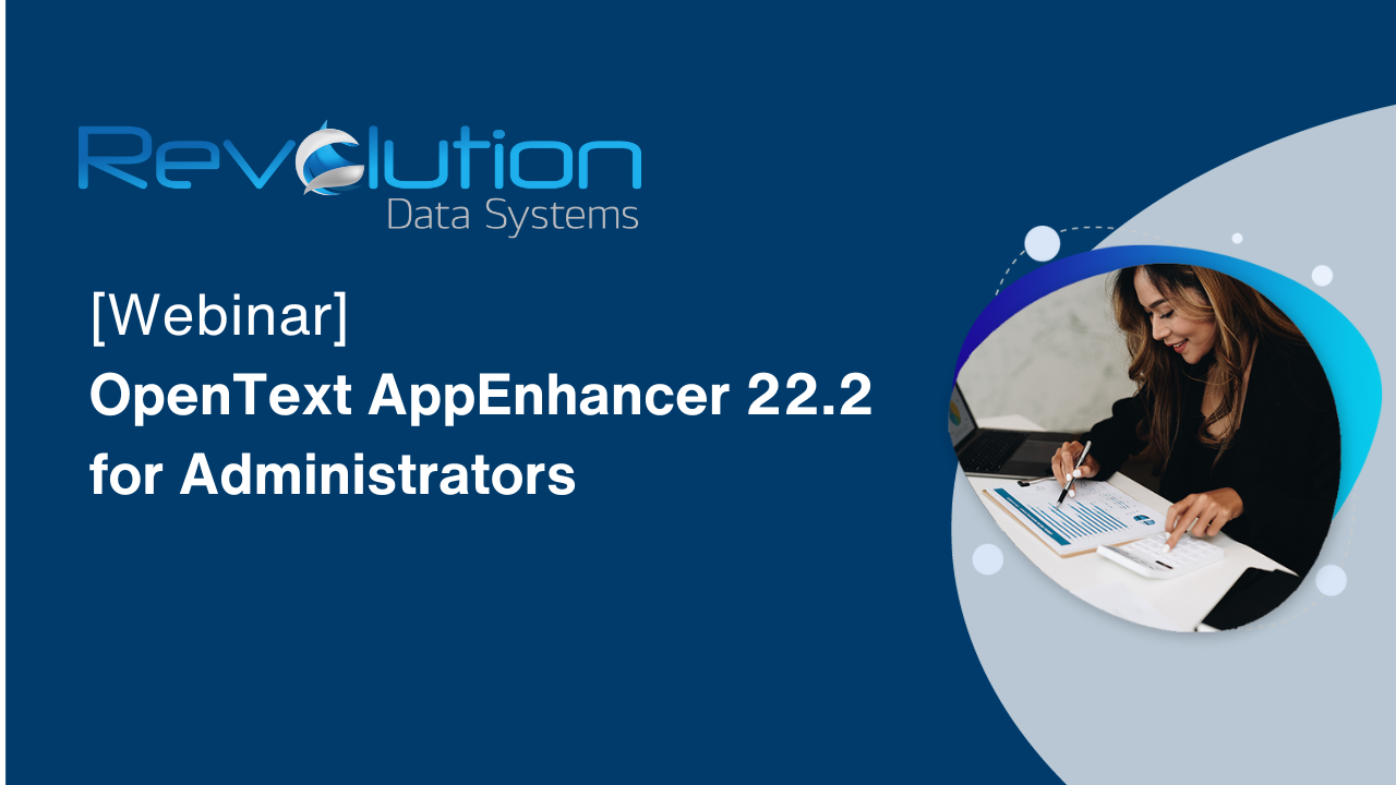 [Webinar] OpenText AppEnhancer 22.2 for Administrators 