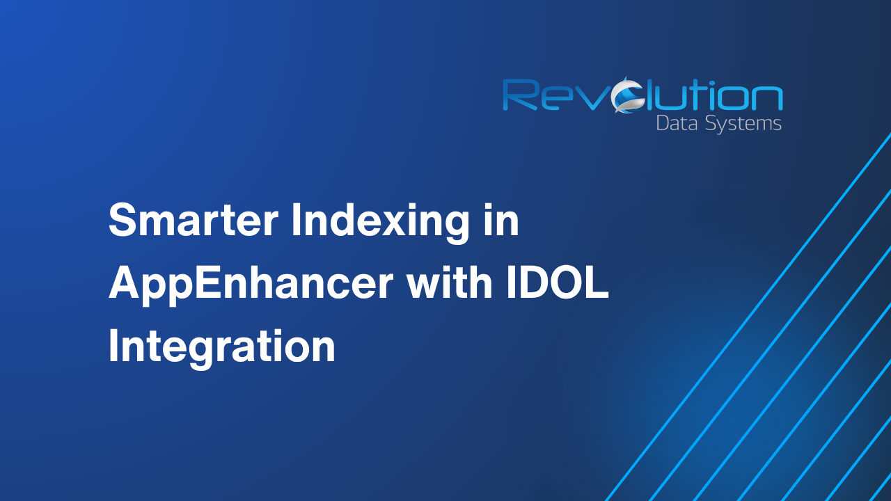 Smarter Indexing & Viewing in AppEnhancer with IDOL Technology