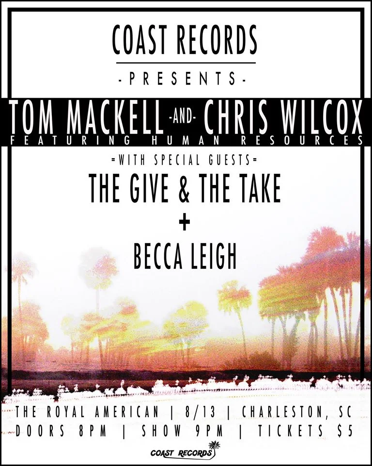 Tom Mackell, Chris Wilcox, The Give & The Take, Becca Leigh @ Royal American