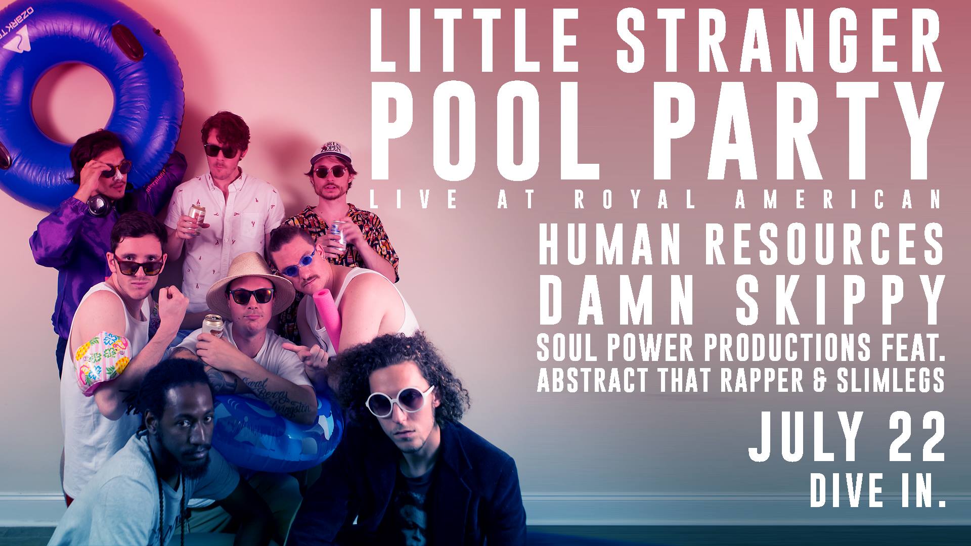 Little Stranger & Human Resources Pool Party @ The Royal American
