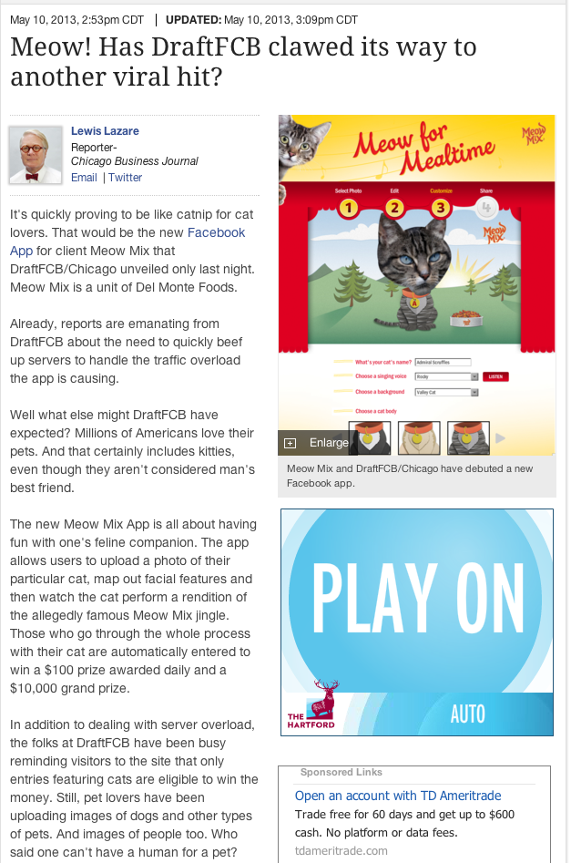 MeowMix customer reactivation program leveraging brand equity of the well-known jingle. Utilizing the Facebook App platform, I managed the design and execution of the project. This included seeking out a fabulous London-based illustrator, concepting scenes and illustrations through to project completion. Campaign included an email campaign, FSI, web banners, and a Facebook application. 