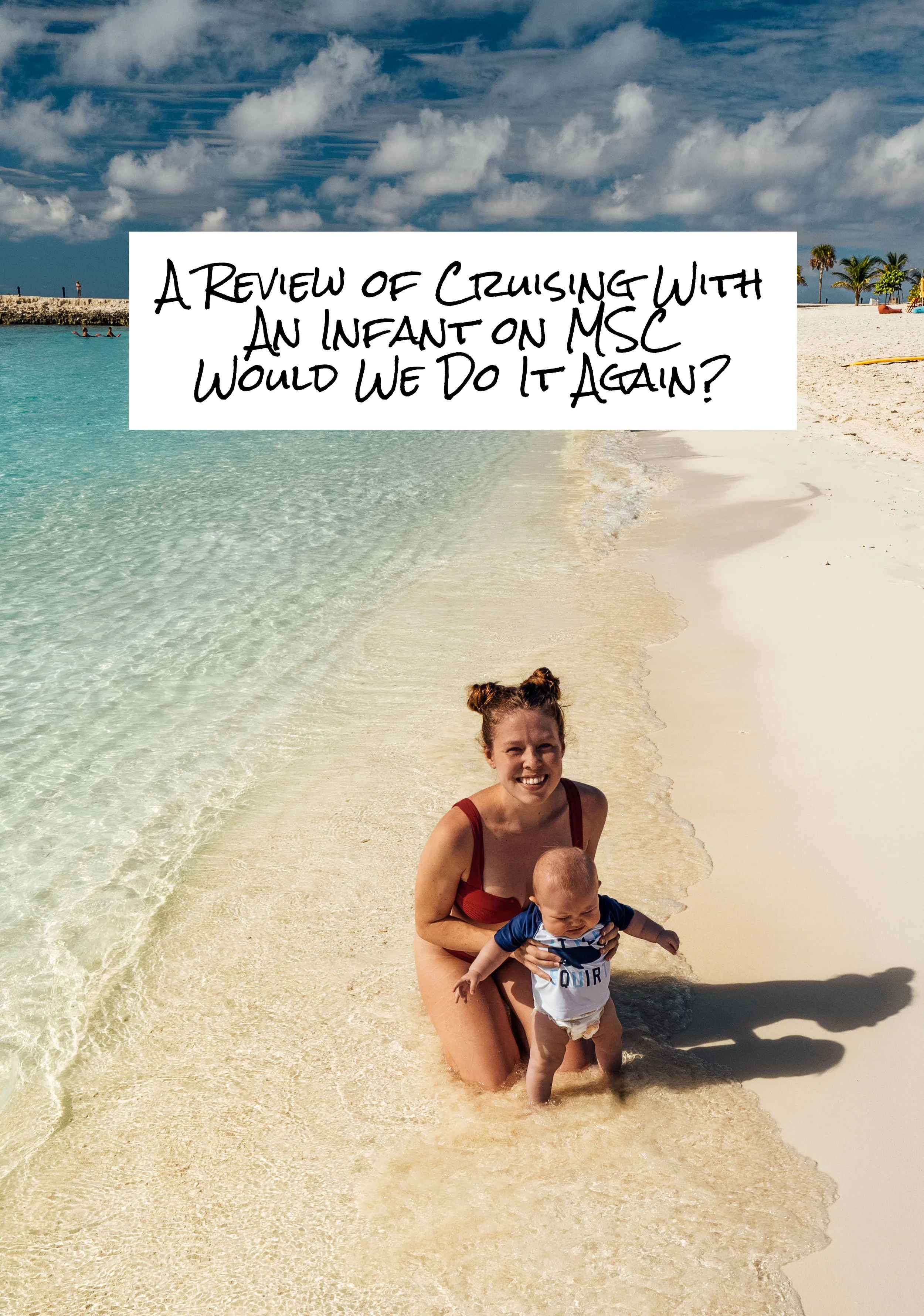 A Review of Cruising With an Infant on MSC: Would We Do It Again?