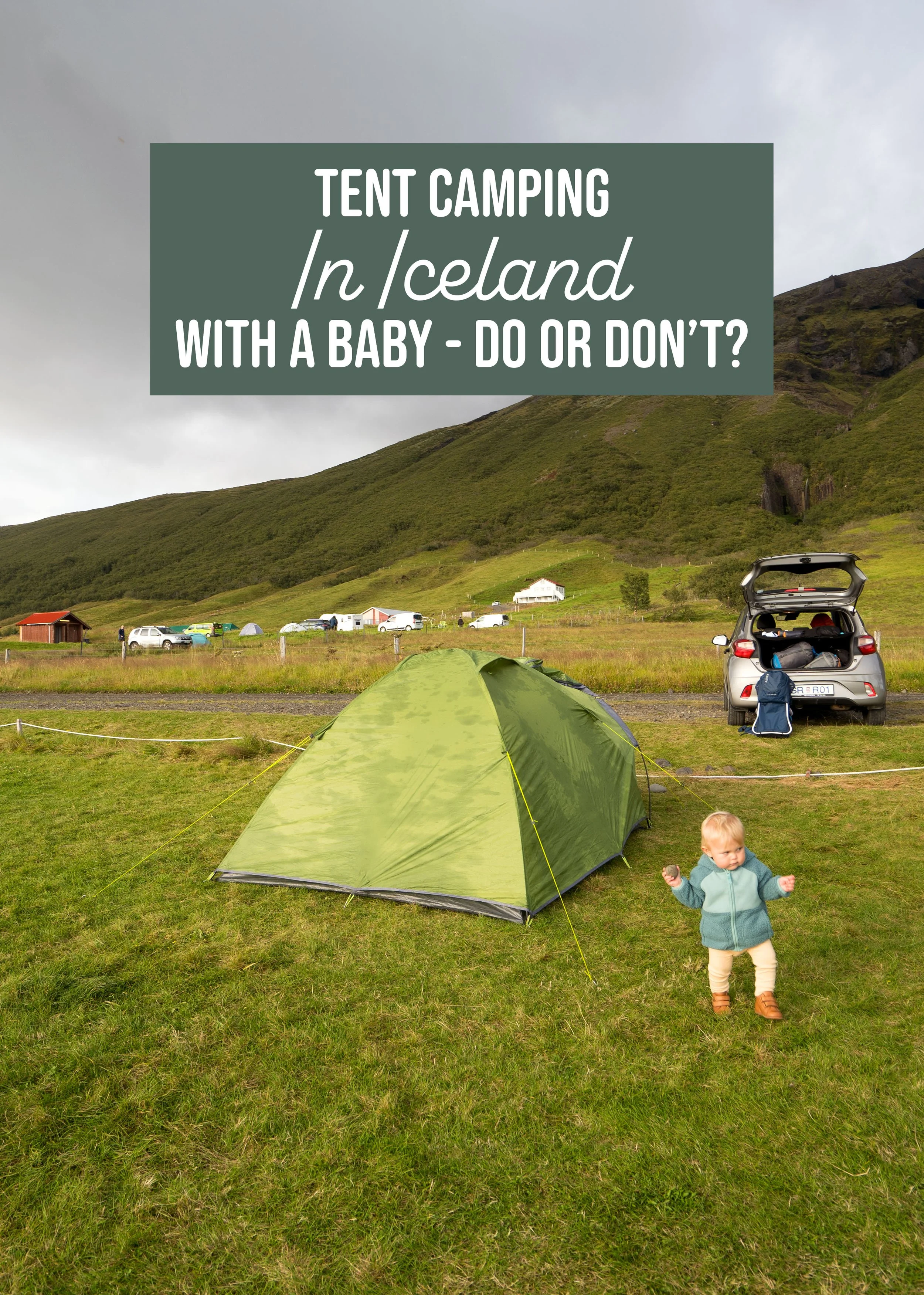 Tent Camping in Iceland With a Baby - Do or Don't?