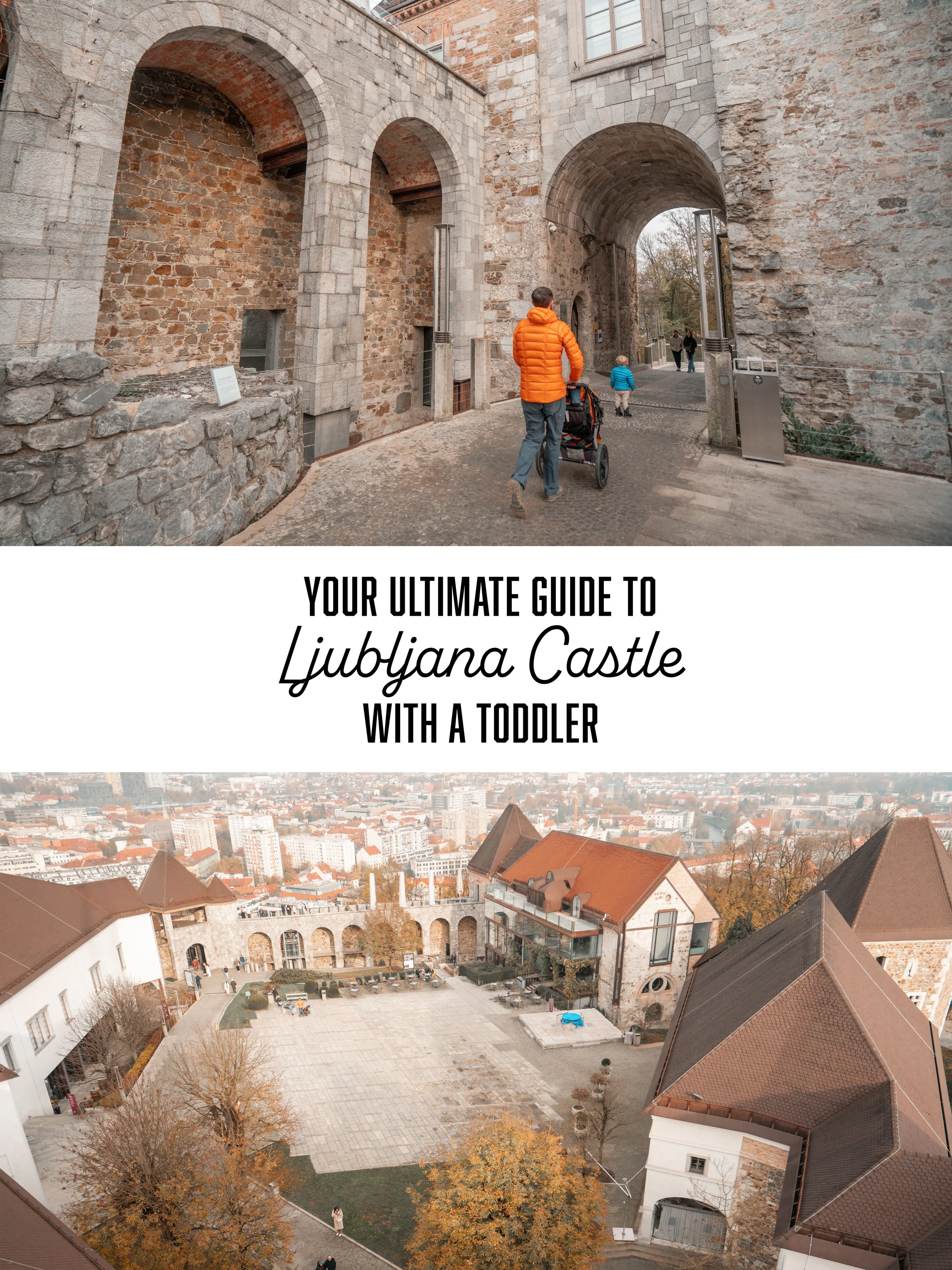 Your Ultimate Guide to Ljubljana Castle With a Toddler