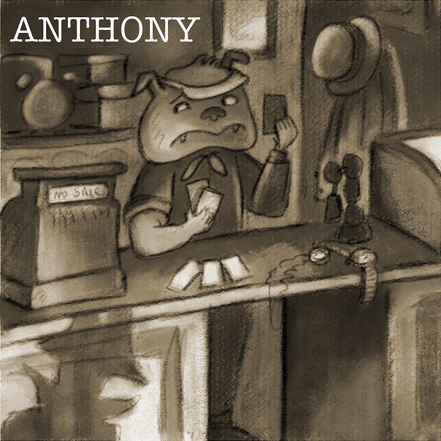  Anthony (bulldog) - Nervous pawn shop owner. During the crime, he claimed to have been closing shop when Phil showed up to sell a rare watch that supposedly belonged to his father. Anthony is known for selling stolen goods. 