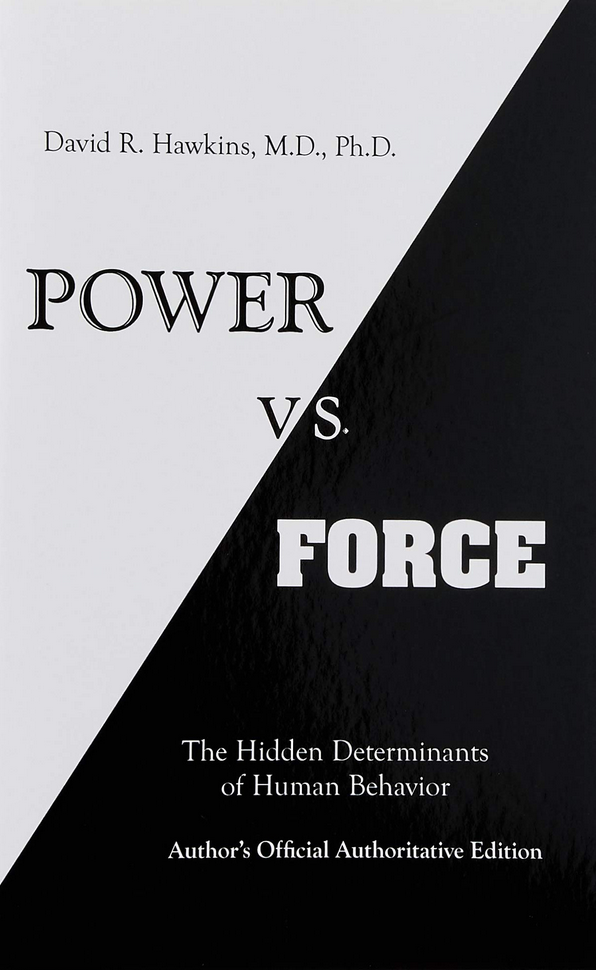 Power Vs. Force by Dr. David R. Hawkins