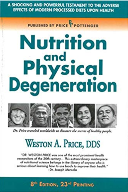 Nutrition and Physical Degeneration by Weston Price