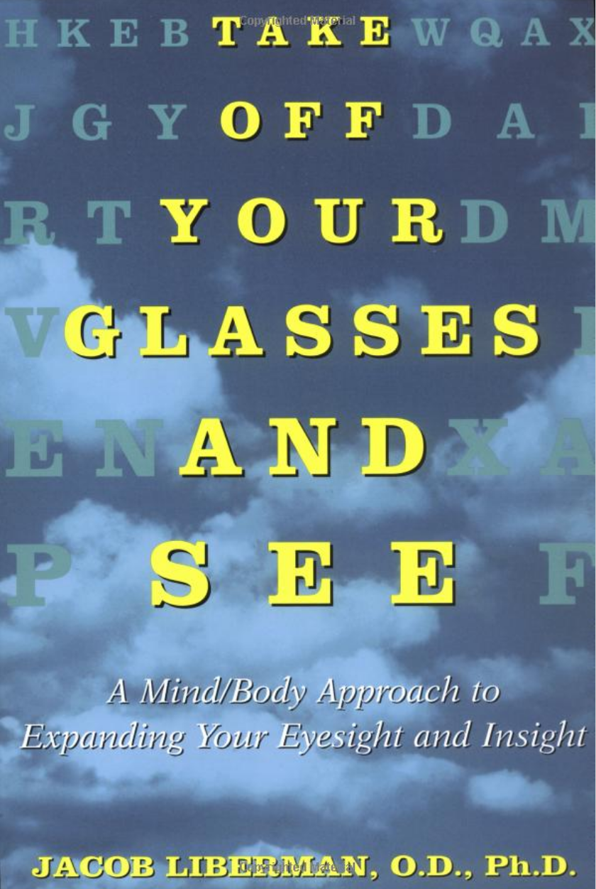 Take Off Your Glasses and See by Jacob Liberman
