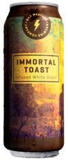 Immortal Toast - Infused White Stout
