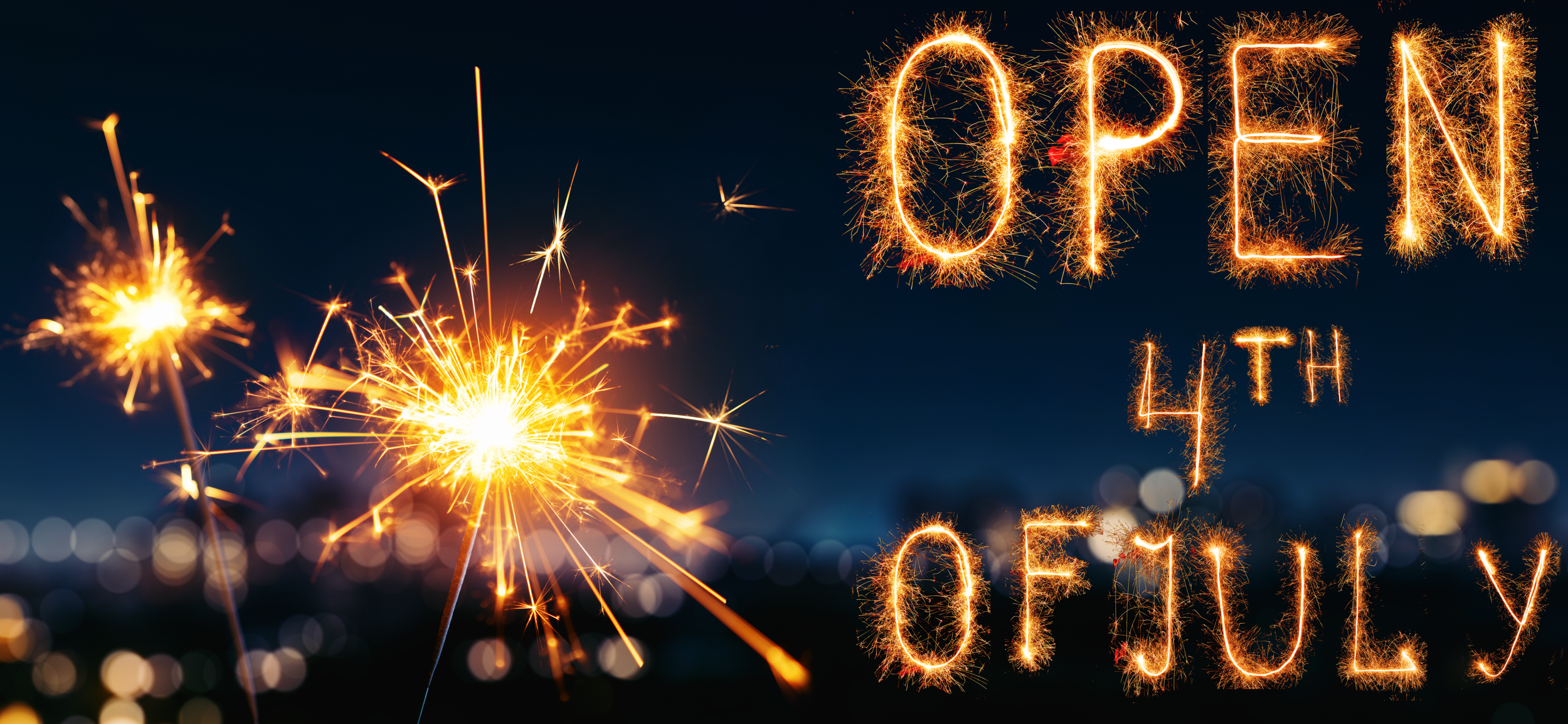OPEN for 4th of July 12-8