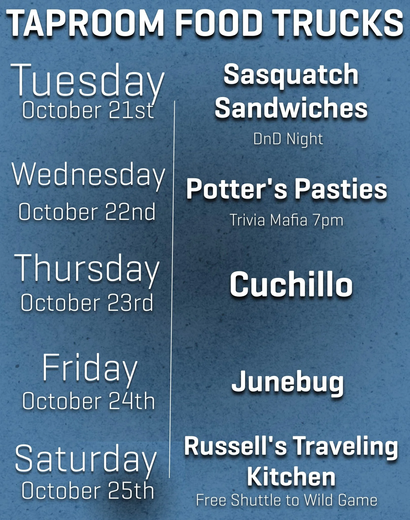 Food truck schedule or the week.

Note we have DnD night on Tuesday and Trivia Mafia on Wednesday.