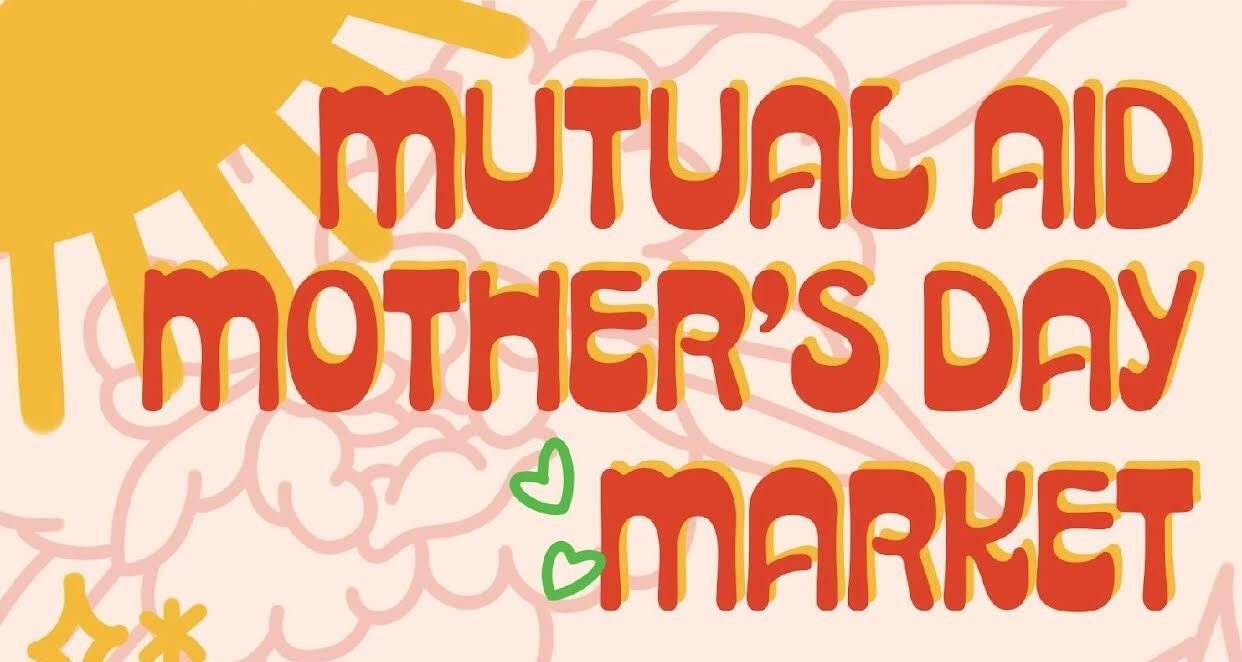 Mutual Aid Mother's Day Market