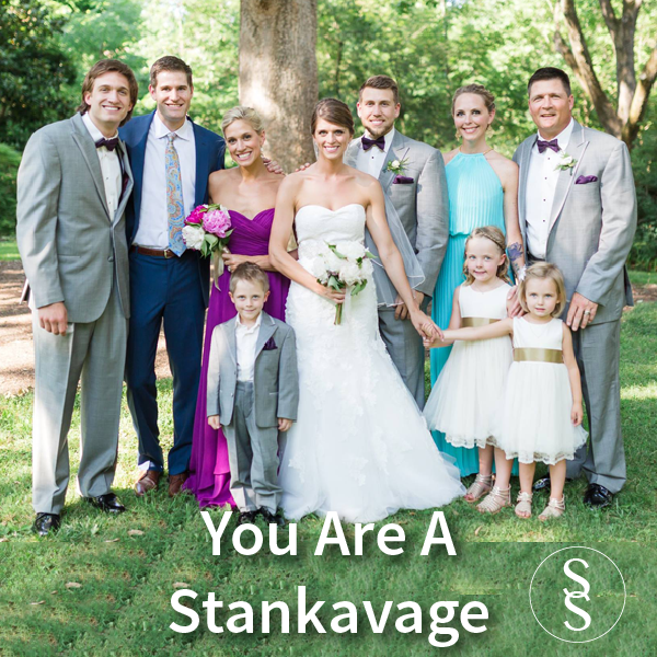You Are A Stankavage