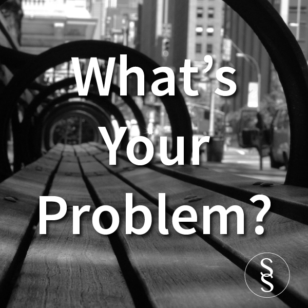 What's Your Problem?