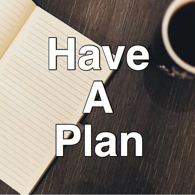 Have A Plan