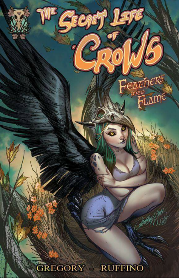 The Secret Life Of Crows: Feather Into Flame by Raven Gregory and Nei Ruffino.