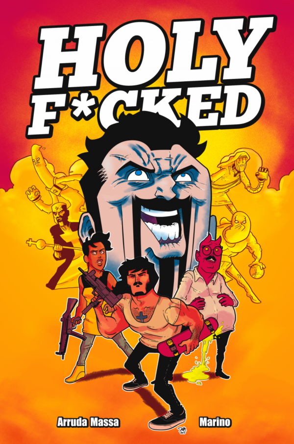 Holy F*cked TPB by Nick Marino and Daniel Arruda Massa.