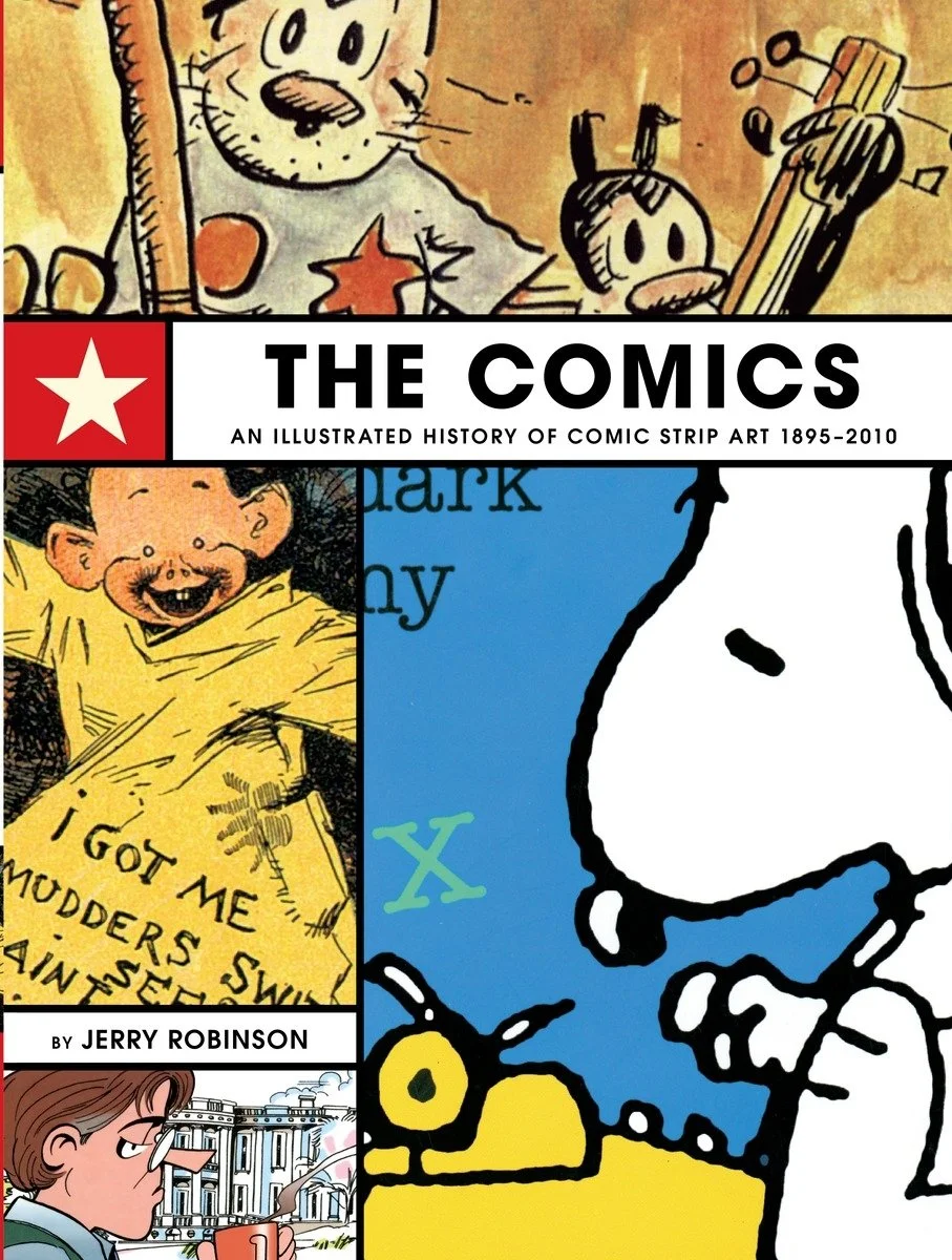 The Comics: An Illustrated History of Comic Strip Art by Jerry Robinson.