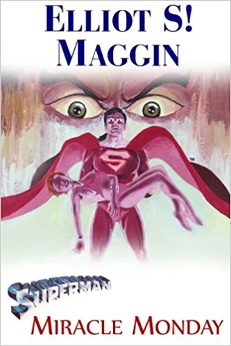 Superman: Miracle Monday, a novel written by Elliot S! Maggin.