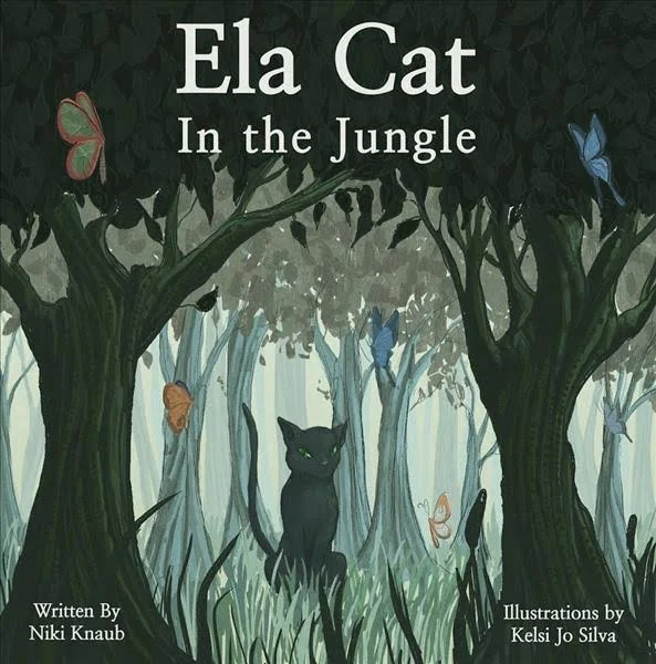 Ela Cat In the Jungle - Written by Niki Knaub, Illustrated by Kelsi Jo Silva.