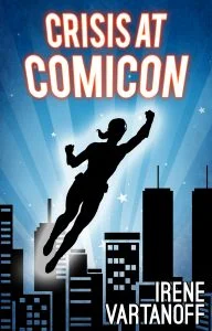 Crisis At Comicon, a novel written by Irene Vartanoff.