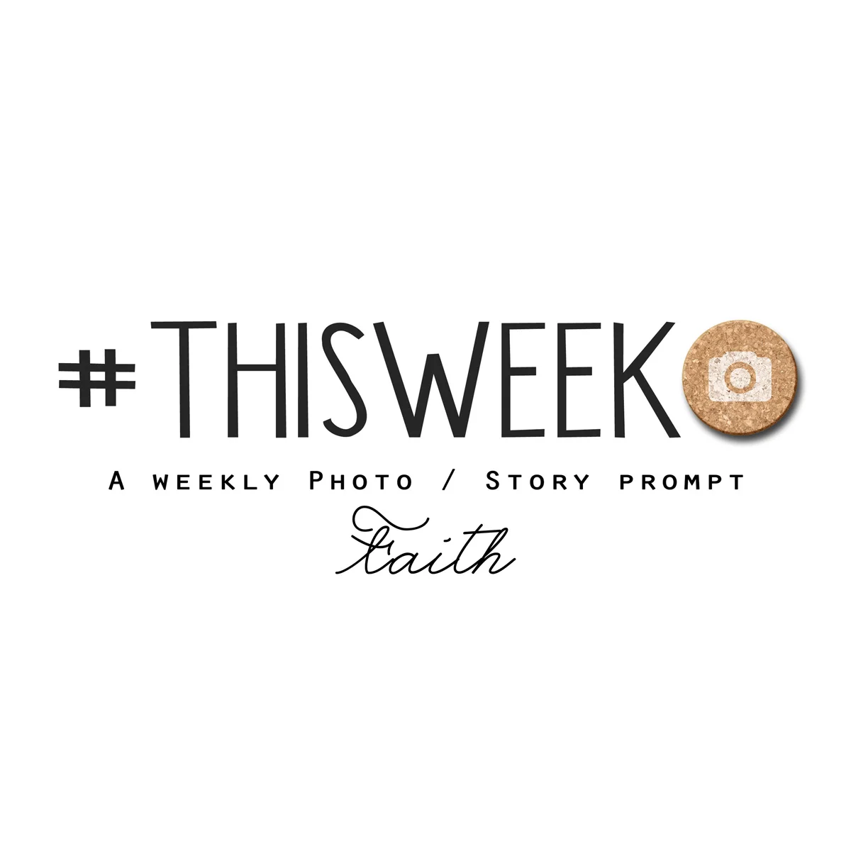 Faith | Weekly Photo & Story Challenge with Free Project Life Journal Cards!