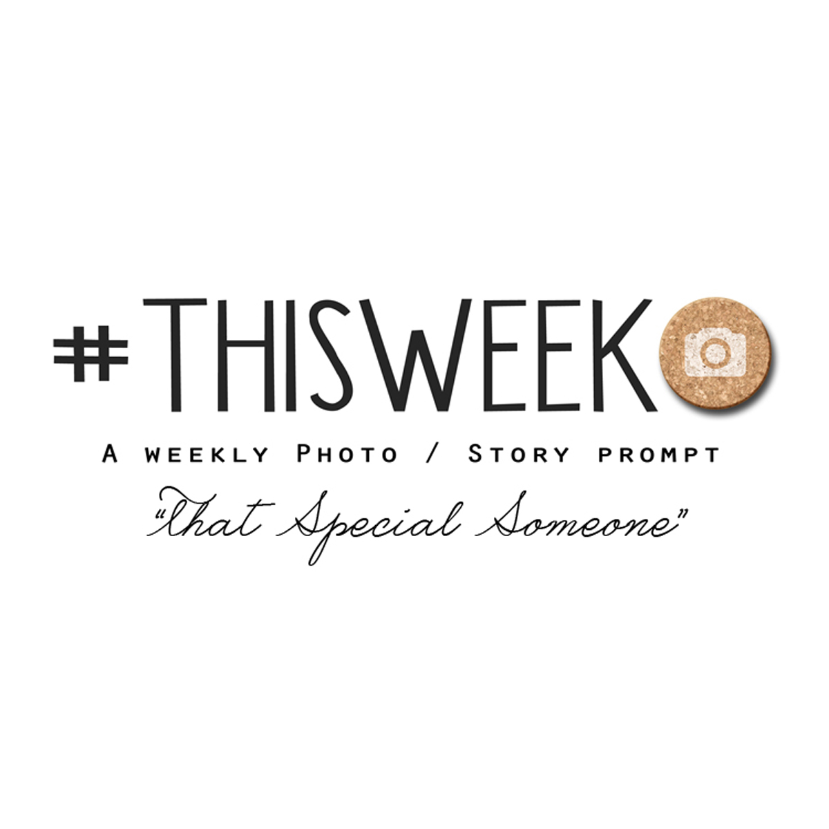 That Special Someone | Weekly Photo & Story Prompt with FREE WORD ART!