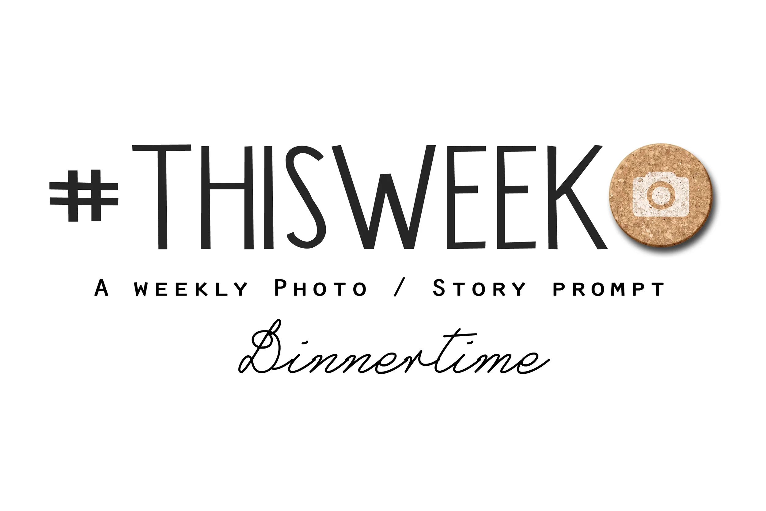 Dinnertime | Weekly Photo & Story Prompt