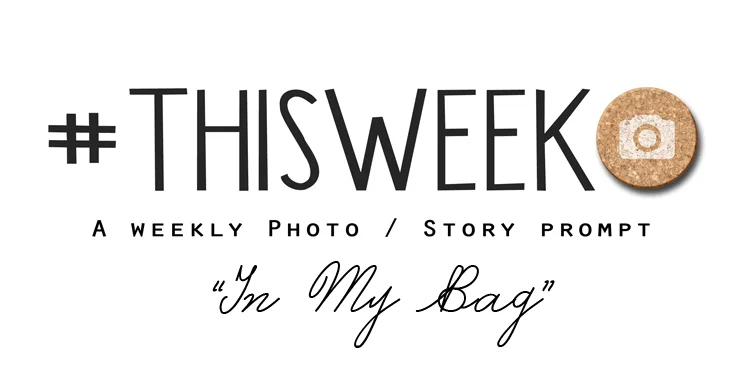In My Bag | Weekly Photo & Story Prompt