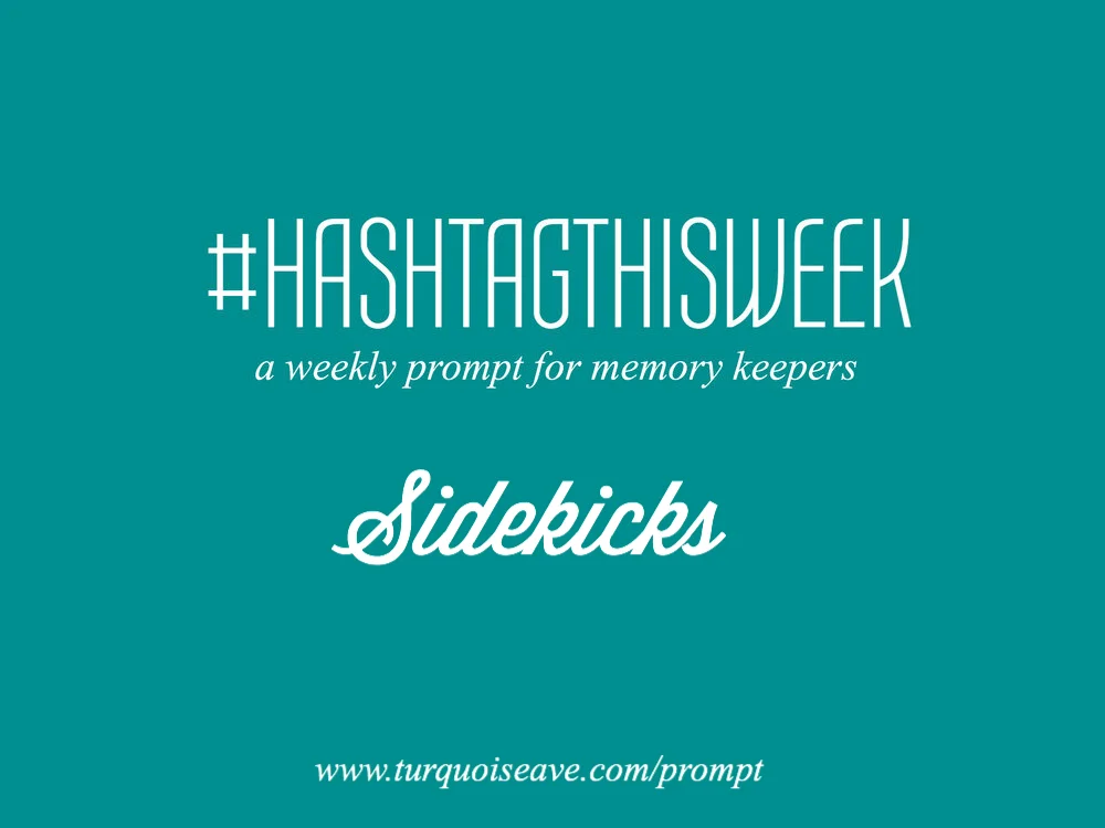 Sidekicks feat. Jessica Cole | Weekly Prompt and Link Up for Memory Keepers and Creative Bloggers 
