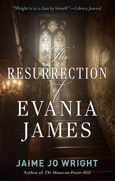Cover Art for Gothic Novel The Resurrection of Evania James by Jaime Jo Wright