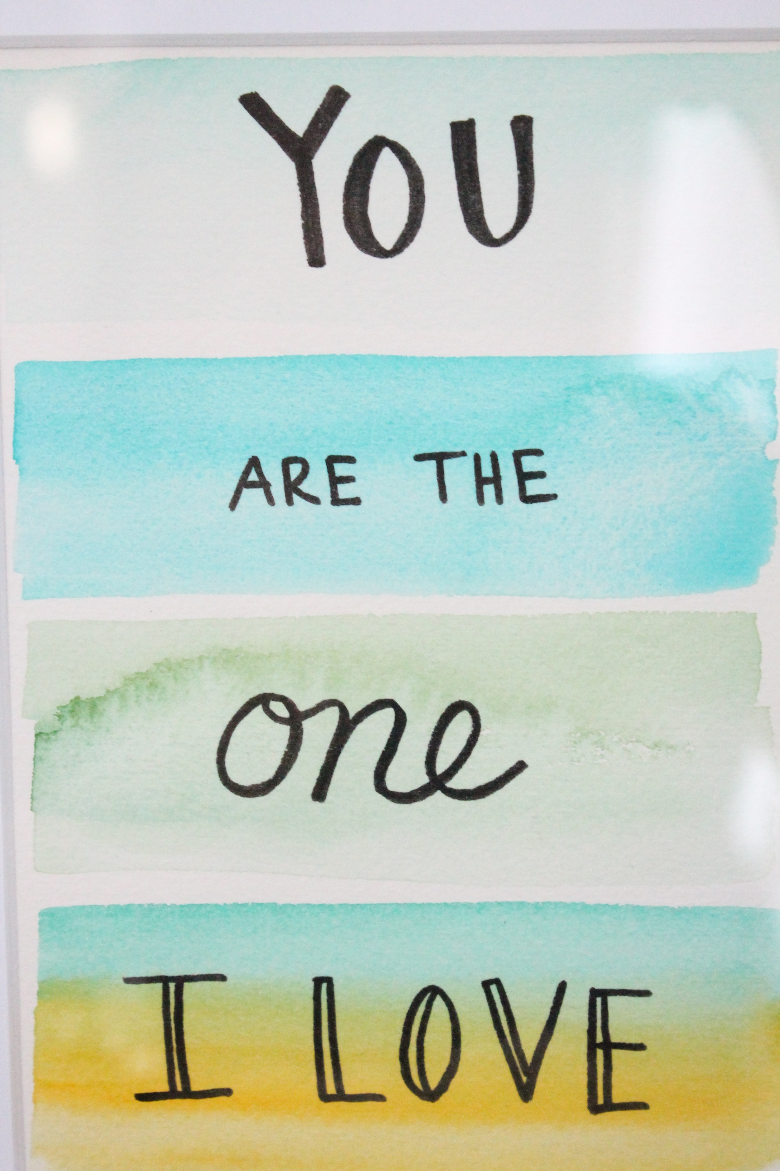 Hand made watercolor saying by Tessie Fay.