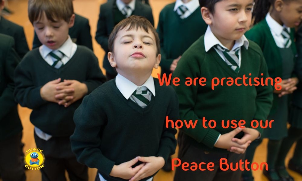 "We are practising how to use our Peace Button".