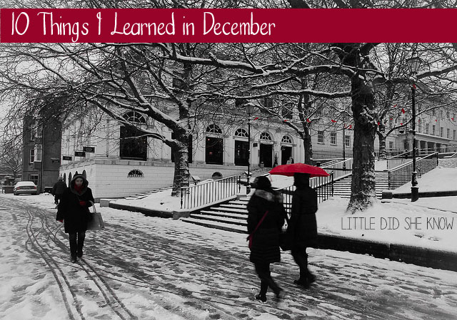 10 Things I Learned in December