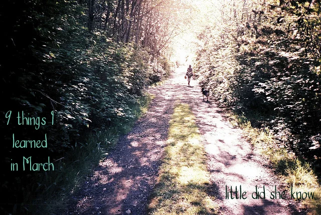 9 Things I Learned in March